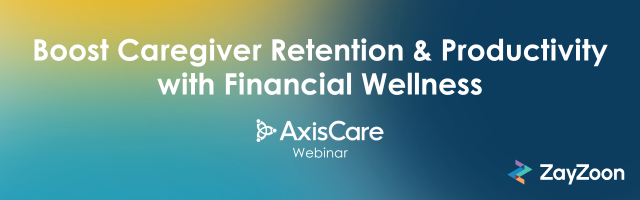 Boost Caregiver Retention & Productivity with Financial Wellness